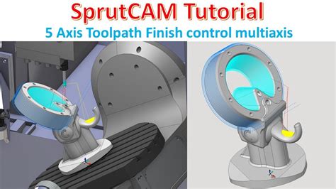 SprutCAM Tutorial 86 Mill 5 Axis Toolpath Finish With Control