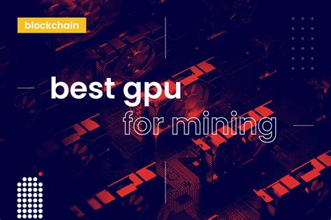 5 Best GPU for Mining - DailyCoin