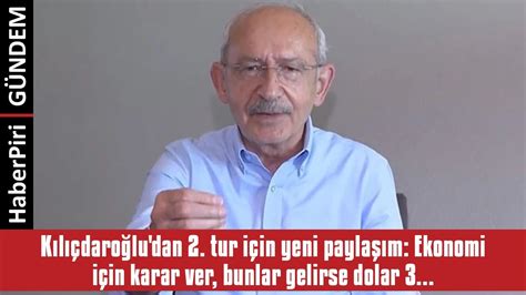 KILIÇDAROĞLU DAN 2 TUR İÇİN YENİ PAYLAŞIM EKONOMİ İÇİN KARAR VER