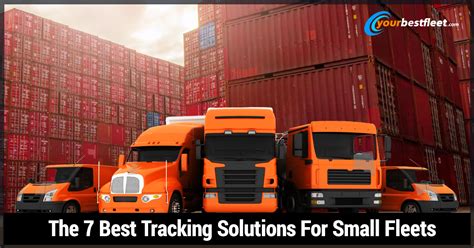 7 Best Fleet Tracking Solutions For Small Fleets Yourbestfleet