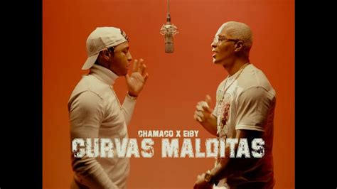 Chamaco Ft Eiby Curvas Malditas Video Oficial Youtube