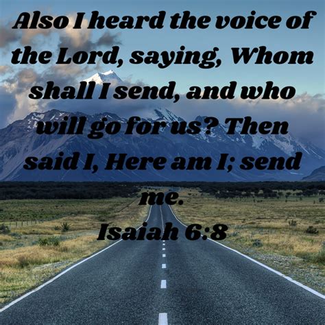 Isaiah 6 8 Also I Heard The Voice Of The Lord Saying Whom Shall I Send