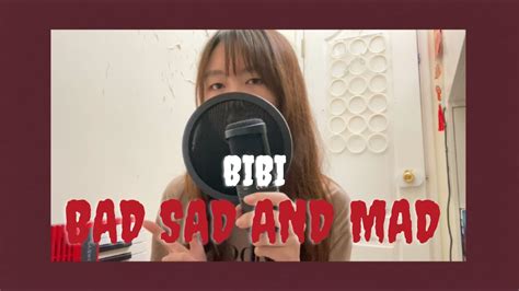 Bibi Bad Sad And Mad Cover By Ccora Youtube