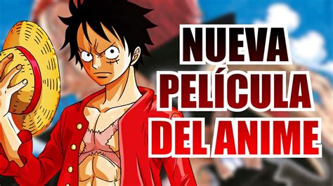 One Piece La Pr Xima Pel Cula Del Anime Ya Est En Producci N