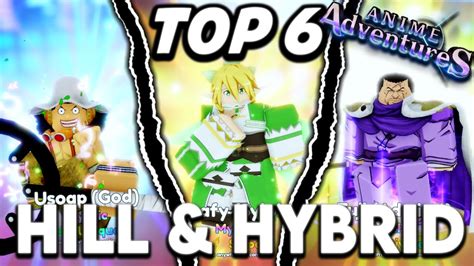 Top 6 Best Hill And Hybrid Units In Anime Adventures Update 14 Youtube