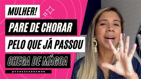 Como Se Livrar Das M Goas Do Passado Vanessa Do Amor Youtube