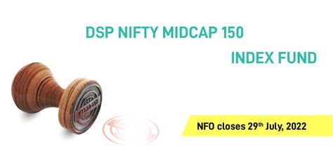 New Fund Offer Dsp Nifty Midcap 150 Quality 50 Index Fund