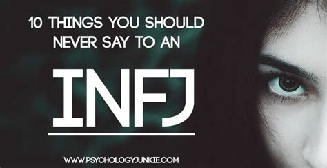 10 Things You Should Never Say To An Infj Psychology Junkie