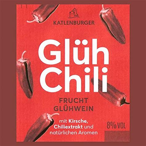 Katlenburger Glüh Chili Fruchtglühwein im Glühwein Vergleich 2024