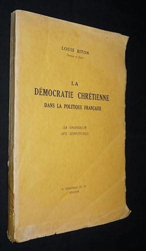 La D Mocratie Chr Tienne Dans La Politique Fran Aise Sa Grandeur Ses