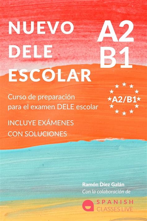 NUEVO DELE A2 B1 PARA ESCOLARES Preparación para el examen Modelos