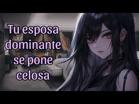 Asmr Roleplay Tu Esposa Dominante Se Pone Celosa Youtube