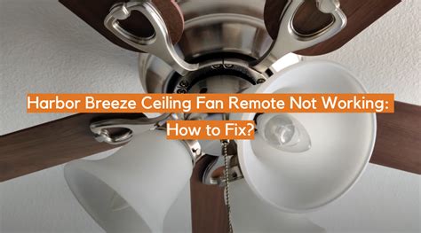 Harbor Breeze Ceiling Fan Remote Not Working How To Fix Electronicshacks