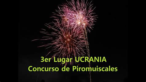 Er Lugar Ucrania Concurso Internacional De Piromusicales Fip