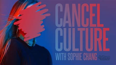 Cancel Culture Pros And Cons With Sophie Chang Youtube