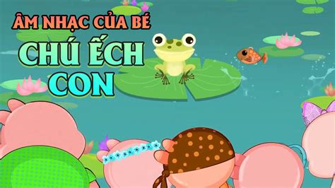 Âm Nhạc Của Bé: Chú Ếch Con | FPT Play