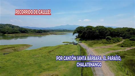 Un Recorrido Por Cantón Santa Barbara en El Paraíso Chalatenango El