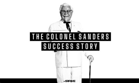 The Colonel Sanders Success Story The Strive