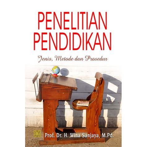 Jual Penelitian Pendidikan Jenis Metode Dan Prosedur Wina Sanjaya Di