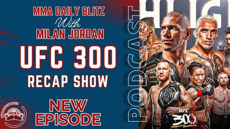 UFC300 Recap Analysis Storylines MMA Daily Blitz YouTube