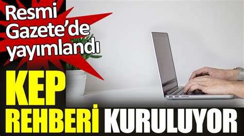 Kep Rehberi Kuruluyor Resmi Gazetede Yay Mland