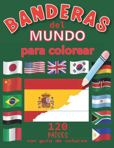 Banderas Del Mundo Para Colorear 120 Países Banderas C Meses Sin Interés