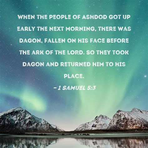 1 Samuel 53 When The People Of Ashdod Got Up Early The Next Morning