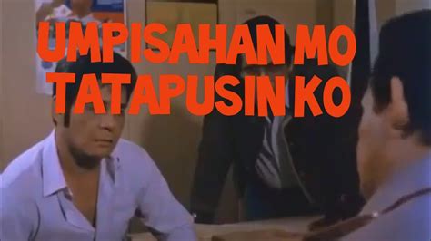 UMPISAHAN MO TATAPUSIN KO FPJ FULL MOVIE MP4 YouTube