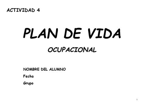 Actividad 2 Plan Vida 22 Actividad 4 Plan De Vida Ocupacional Nombre Del Alumno Fecha Grupo