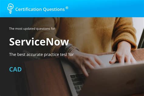 Get Your Best Guide Of Servicenow Cad Exam Questions