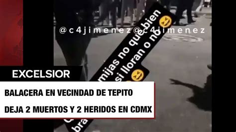 Balacera En Vecindad De Tepito CDMX Deja 2 Muertos Y 2 Heridos Ataque