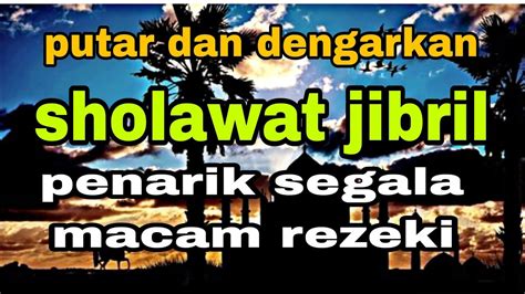 Sholawat Jibril Membawa Berkah Cukup Putar Dan Dengarkan Saja YouTube