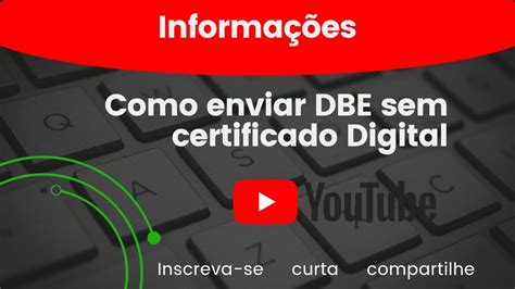 Como Enviar Dbe Redesim Sem Certificado Digital Informa Es Youtube