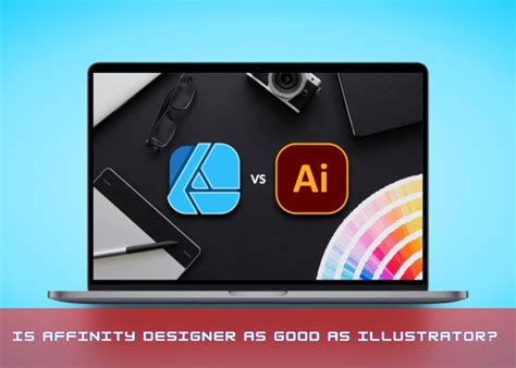 Is Affinity Designer As Good As Illustrator