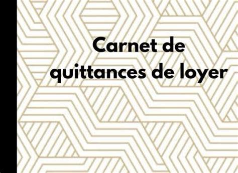 Carnet De Quittances De Loyer Facile Et Simple Remplir Feuillets