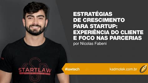 EstratÉgias De Crescimento Para Startup ExperiÊncia Do Cliente E Foco