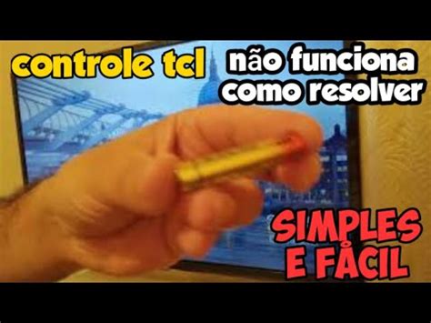 Controle Tcl N O Funciona Na Tv Tcl Resolvido Youtube