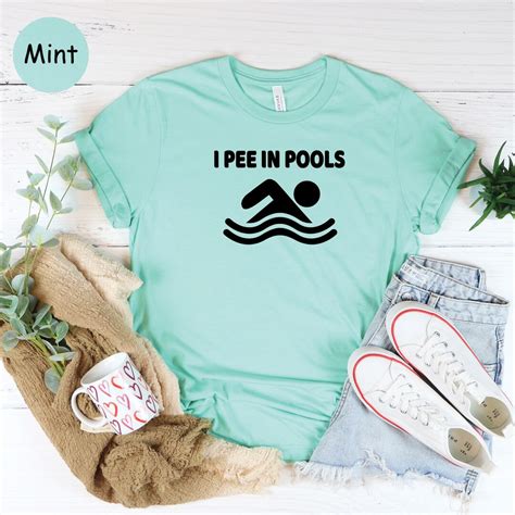 I Pee In Pools Shirt Sarcastic Shirt Gag T Swimmer T Swimming