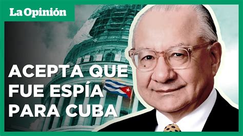 Víctor Rocha Exembajador De Ee Uu Se Declarará Culpable Por Espionaje Para Cuba La Opinión