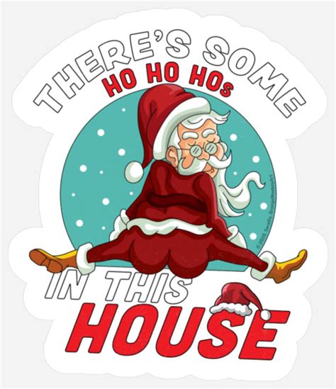 There S Some Ho Ho Hos In This House Christmas Santa Claus Stickers