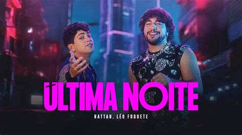 Nattan E L O Foguete Ltima Noite Youtube Music