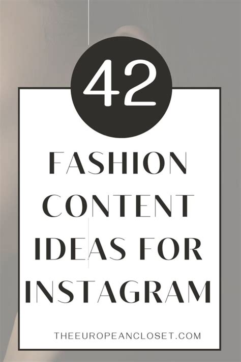 42 Amazing Fashion Content Ideas For Instagram The European Closet