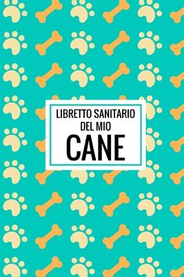 Libretto Sanitario Del Mio Cane Libretto Sanitario Cane Dimensioni