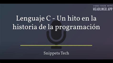 Lenguaje C Un Hito En La Historia De La Programaci N Youtube