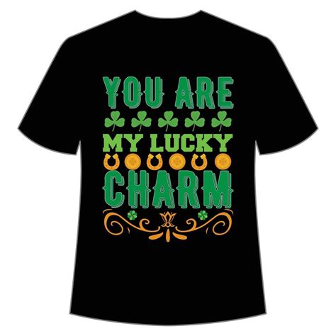 You Are My Lucky Charm St Patrick S Day Shirt Print Template Lucky