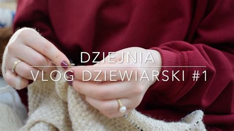 Dziejnia Vlog Dziewiarski Youtube