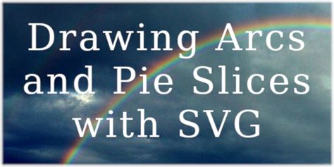 Drawing Arcs And Pie Slices With SVG CodeDromeCodeDrome