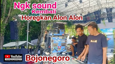 NGK SOUND LODING ALON ALON BOJONEGORO NGK SOUND HOREG BOJONEGORO YouTube