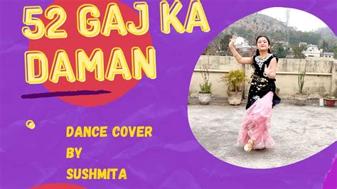 52 Gaj Ka Daman Dance Cover By Sushmita Youtube