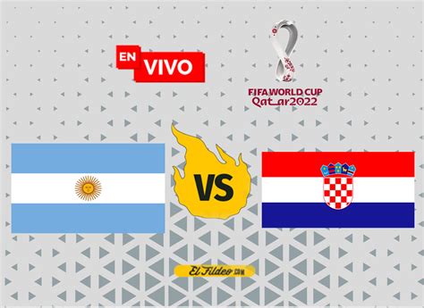 EN VIVO Argentina Vs Croacia Semifinal Mundial Qatar 2022 Horario